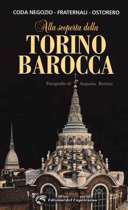 Alla scoperta della Torino barocca - Beatrice Coda Negozio,Roberto Fraternali,Carlo Luigi Ostorero - copertina