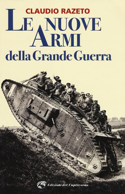 Le nuove armi della grande guerra - Claudio Razeto - copertina