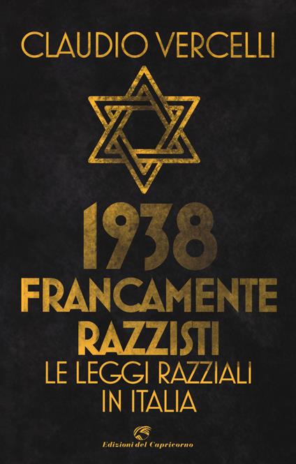 1938. Francamente razzisti. Le leggi razziali in Italia - Claudio Vercelli - copertina
