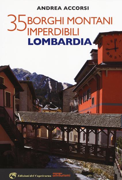 35 borghi montani imperdibili. Lombardia - Andrea Accorsi - copertina