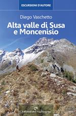 Alta Valle di Susa e Moncenisio. Escursioni d'autore