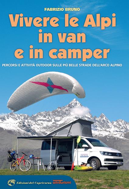 Vivere le Alpi in van e in camper. Percorsi e attività outdoor sulle più belle strade dell'arco alpino - Fabrizio Bruno - copertina