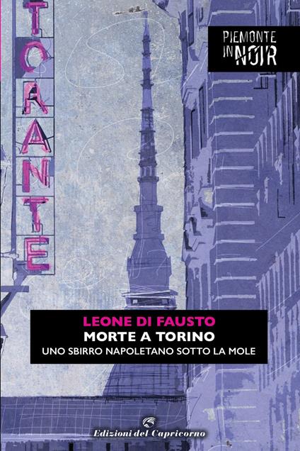 Morte a Torino. Uno sbirro napoletano sotto la Mole - Leone Di Fausto - ebook