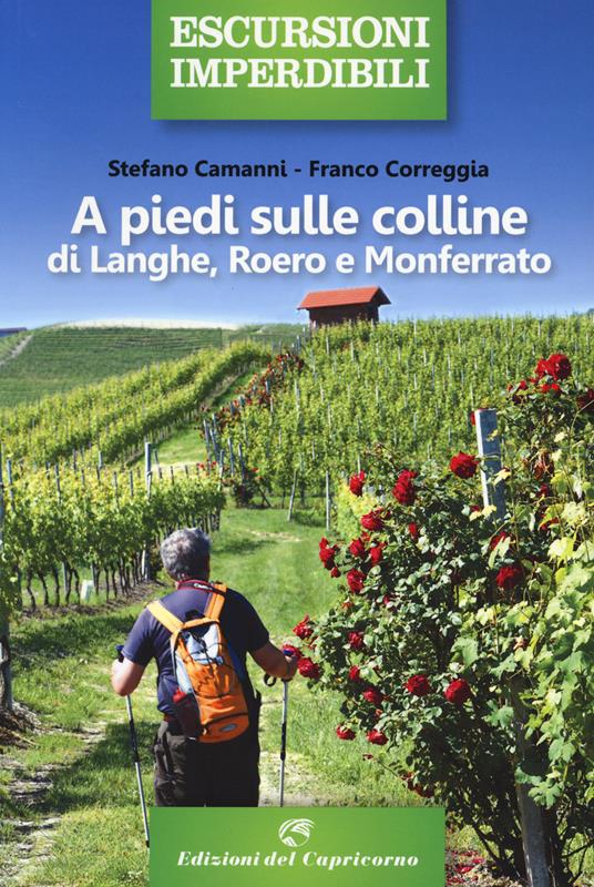 A piedi sulle colline di Langhe, Roero Monferrato - Stefano Camanni,Franco Correggia - copertina