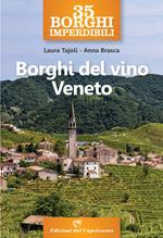 35 borghi imperdibili. Borghi del vino Veneto