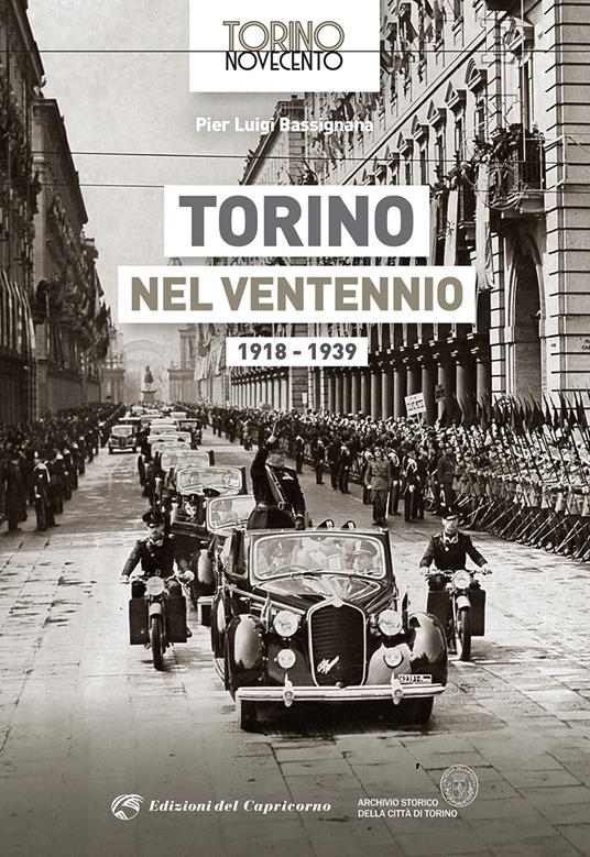 Torino nel ventennio 1918-1939. Ediz. illustrata - Pier Luigi Bassignana - copertina