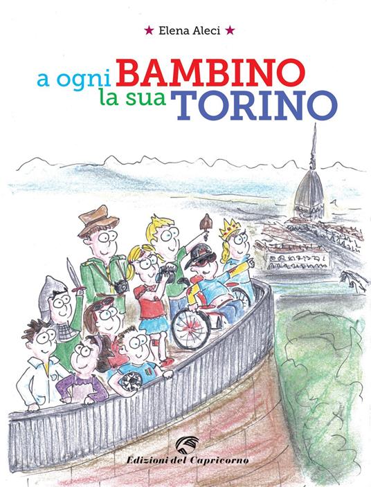 A ogni bambino la sua Torino - Elena Aleci - copertina