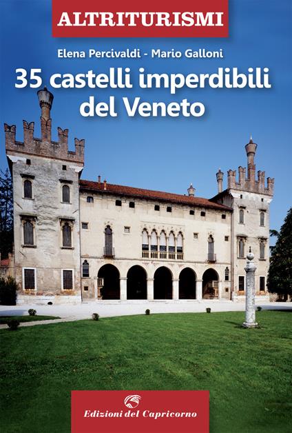 35 castelli imperdibili del Veneto - Elena Percivaldi,Mario Galloni - copertina