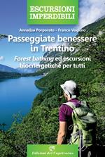 Passeggiate benessere in Trentino. Forest bathing ed escursioni bioenergetiche per tutti