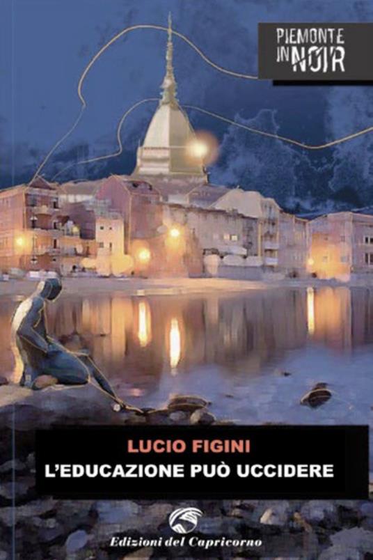 L' educazione può uccidere - Lucio Figini - ebook