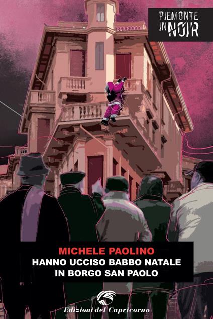 Hanno ucciso Babbo Natale in borgo San Paolo - Michele Paolino - ebook