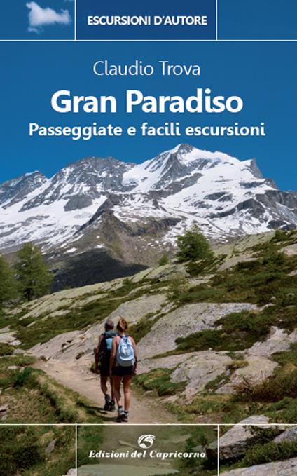 Gran Paradiso. Passeggiate e facili escursioni - Claudio Trova - copertina