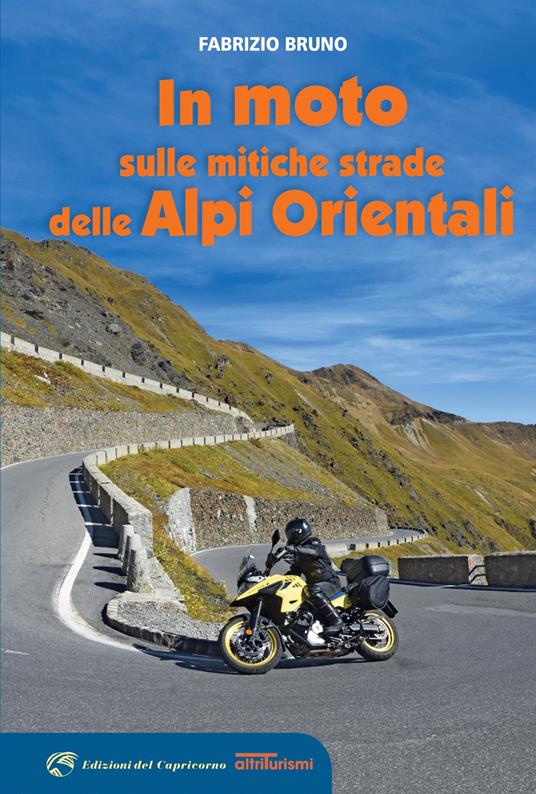 In moto sulle mitiche strade delle Alpi orientali - Fabrizio Bruno - copertina