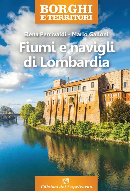 Fiumi e navigli di Lombardia - Elena Percivaldi,Mario Galloni - copertina