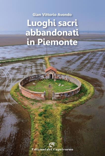 Luoghi sacri abbandonati in Piemonte - Gian Vittorio Avondo - copertina