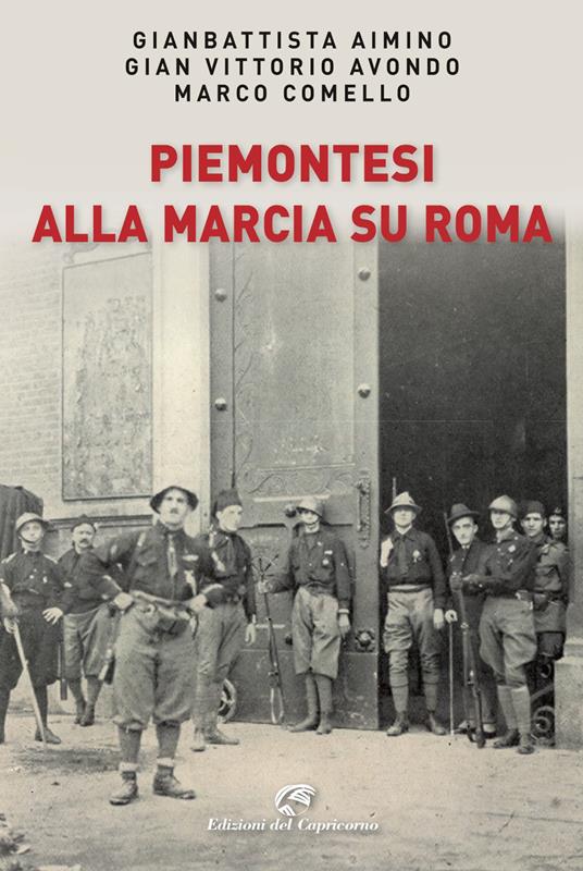 Piemontesi alla marcia su Roma - Gianbattista Aimino,Gian Vittorio Avondo,Marco Comello - copertina