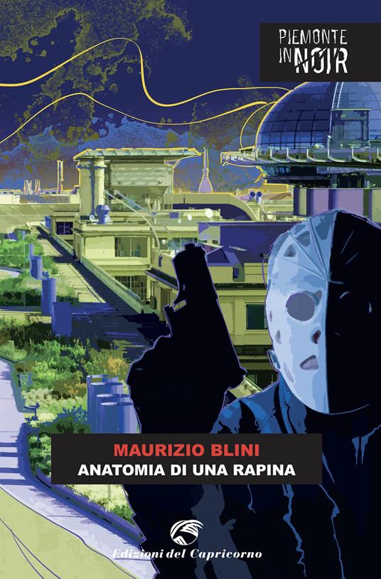 Anatomia di una rapina - Maurizio Blini - copertina