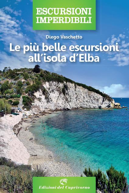 Le più belle escursioni all'isola d'Elba - Diego Vaschetto - copertina