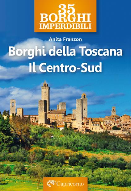 Borghi della Toscana. Il Centro Sud - Anita Franzon - copertina