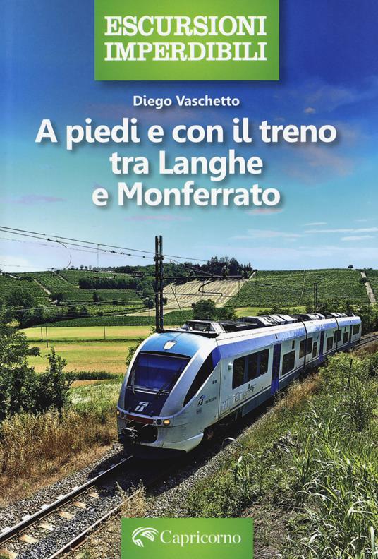 A piedi e con il treno tra Langhe e Monferrato - Diego Vaschetto - copertina