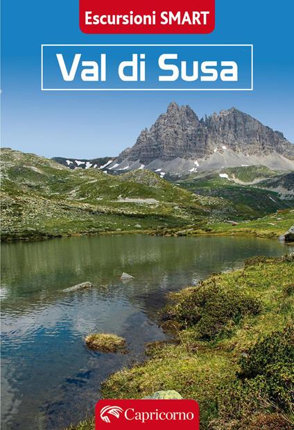 Val di Susa. Escursioni smart - Gian Vittorio Avondo,Claudio Trova,Diego Vaschetto - copertina