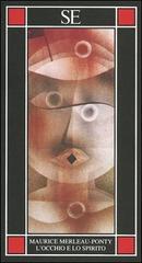 L' occhio e lo spirito - Maurice Merleau-Ponty - 2