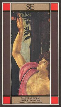 Sopra lo amore ovvero Convito di Platone - Marsilio Ficino - copertina