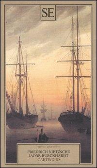 Carteggio - Friedrich Nietzsche,Jacob Burckhardt - copertina