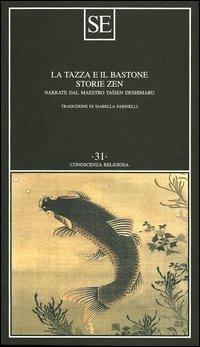 La tazza e il bastone. Storie zen narrate dal maestro Taisen Deshimaru - Taïsen Deshimaru - copertina