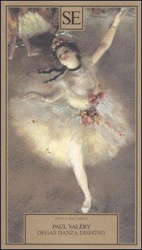 Degas, danza, disegno - Paul Valéry - copertina