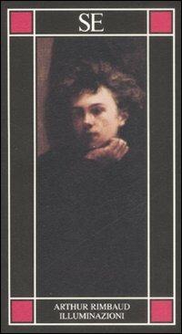 Illuminazioni. Testo francese a fronte - Arthur Rimbaud - copertina