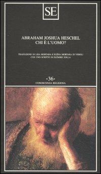 Chi è l'uomo? - Abraham Joshua Heschel - copertina