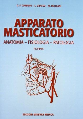 Apparato masticatorio. Anatomia, fisiologia, patologia - Giovanni F. Cordero,Lorenzo Grasso,Massimo Delleani - copertina