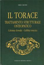 Il torace. Trattamento strutturale osteopatico. Colonna dorsale, gabbia toracica