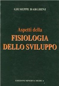 Aspetti della fisiologia dello sviluppo - Giuseppe Barghini - copertina