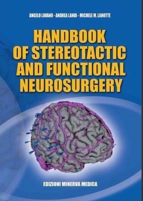 Handbook of stereotactic and functional neurosergery - Angelo Lavano,Andrea Landi,Michele Lanotte - copertina