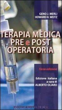 Terapia medica pre e post operatoria - Geno J. Merli,Howard H. Weitz - copertina
