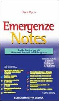 Emergenze Notes. Guida pratica per gli operatori sanitari dell'emergenza - Ehren Myers - copertina