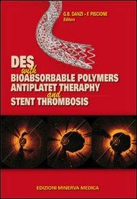 Des with bioabsorbable polymers antiplast therapy and stent thrombosis - G. Battista Danzi,Federico Piscione - copertina
