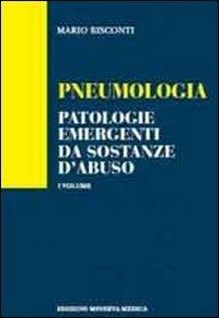 Pneumologia. Patologie emergenti da sostanze d'abuso - Mario Bisconti - copertina