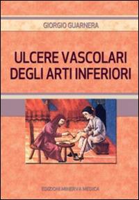 Ulcere vascolari degli arti inferiori - Giorgio Guarnera - copertina