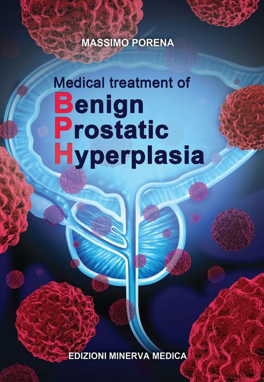 Medical treatment of begnin prostatic hyperplasia - Massimo Porena - copertina