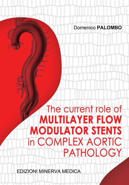 The current role of multilayer flow modulator stents in complex aortic pathology - Domenico Palombo - copertina