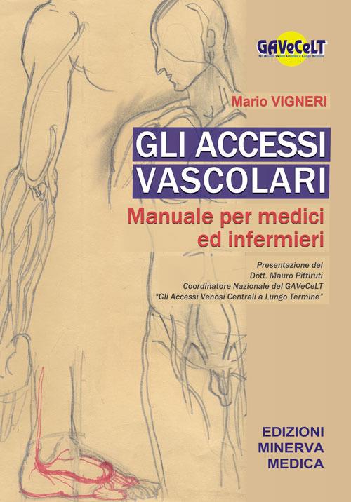 Gli accessi vascolari. Manuale per medici e infermieri - Mario Vigneri - copertina