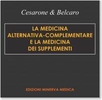 La medicina alternativa-complementare e la medicina dei supplementi - Maria Rosaria Cesarone,Gianni Belcaro - copertina