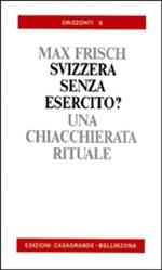 Una Svizzera senza esercito? Una chiaccherata rituale