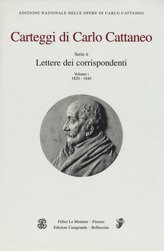 Carteggi di Carlo Cattaneo. Vol. 1: Serie 2. Lettere dei corrispondenti (1820-1840) - Carlo Cattaneo - copertina