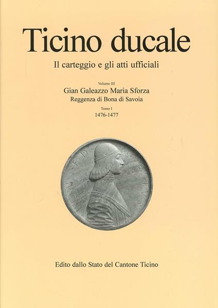 Ticino ducale. Il carteggio e gli atti ufficiali. Vol. 3/1 - Giuseppe Chiesi - copertina