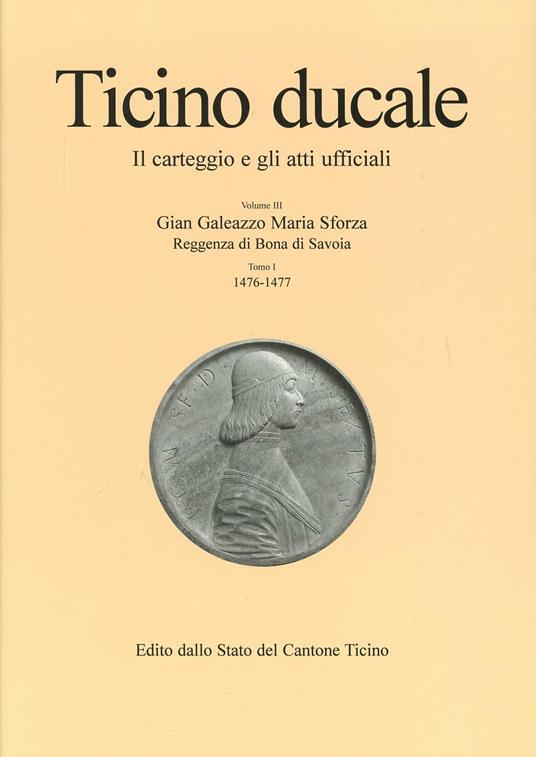 Ticino ducale. Il carteggio e gli atti ufficiali. Vol. 3/1 - Giuseppe Chiesi - copertina