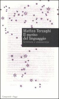 Il merito del linguaggio. Scrittura e conoscenza - Matteo Terzaghi - copertina
